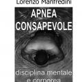 More information about "Apnea consapevole/Disciplina mentale e corporea. L.Manfredini (итал.яз) [PDF]"