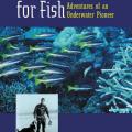 More information about "A Fascination for Fish: Adventures of an Underwater Pioneer by David C. Powell"